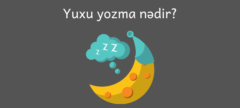 yuxu yozma nedir