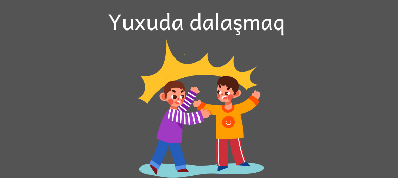 yuxuda dalasmaq