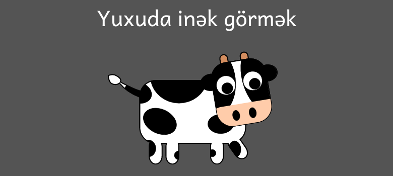 yuxuda inek gormek