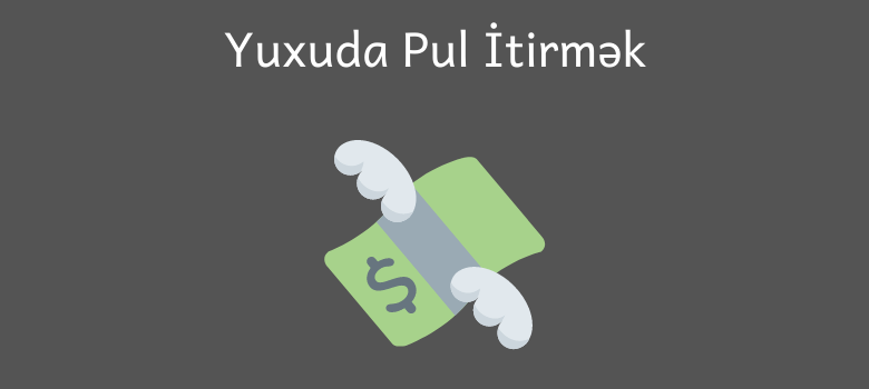 yuxuda pul itirmek