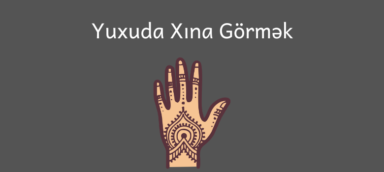 yuxuda xina gormek