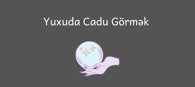 Yuxuda Cadu Gormek