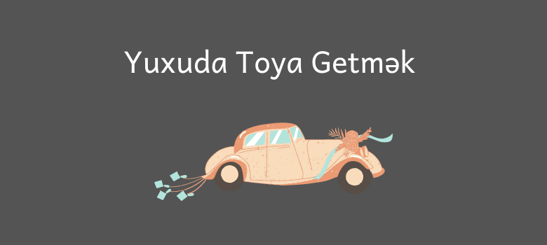 Yuxuda toya getmek