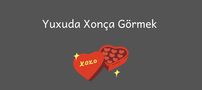 Yuxuda Xonca Gormek