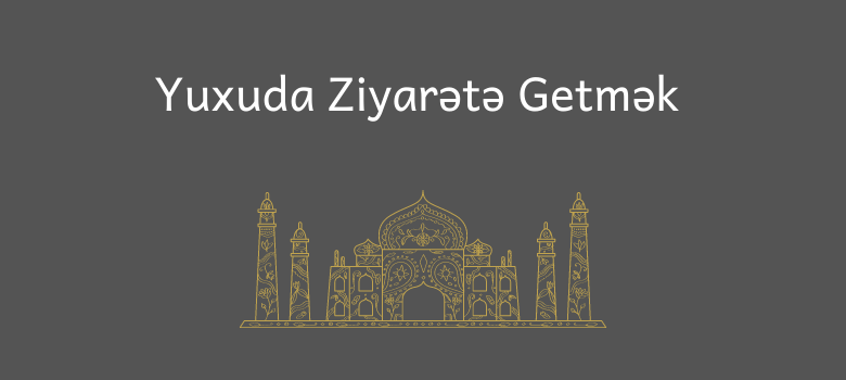 Yuxuda ziyarete getmek