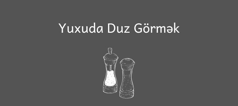 Yuxuda duz gormek