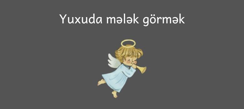 Yuxuda melek gormek