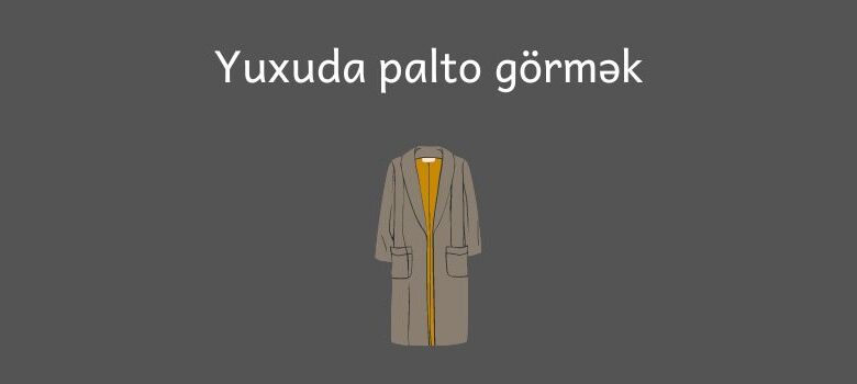 Yuxuda palto gormek 