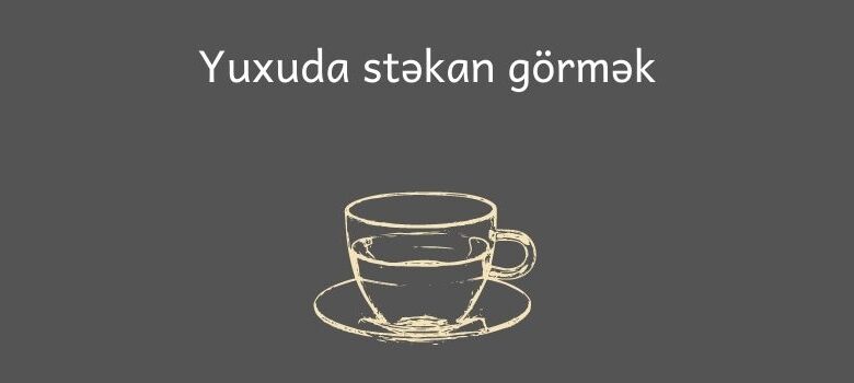 Yuxuda stekan gormek