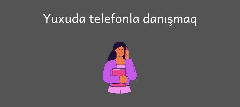 Yuxuda telefonla danismaq 