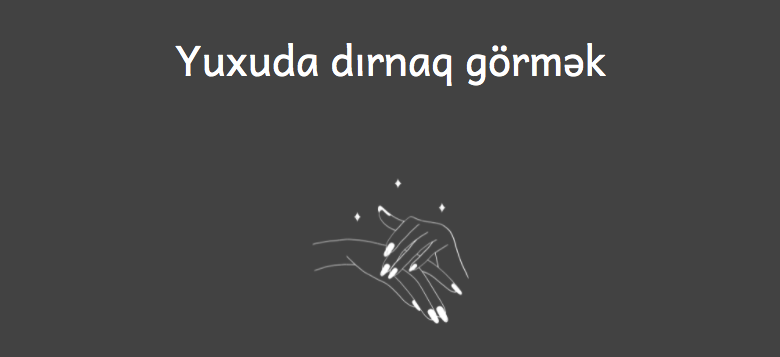 Yuxuda dirnaq gormek