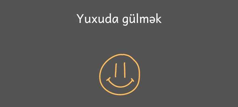 Yuxuda gulmek