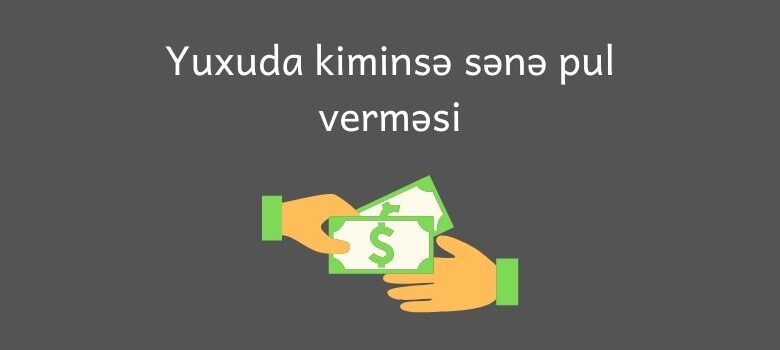 Yuxuda kiminse sene pul vermesi