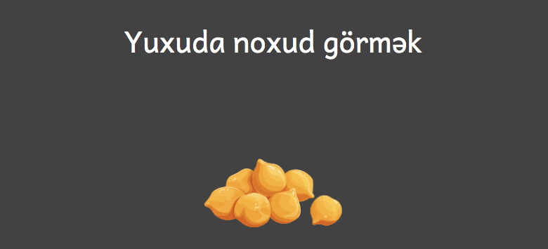 Yuxuda noxud gormek