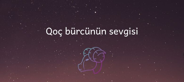 Qoc burcunun sevgisi