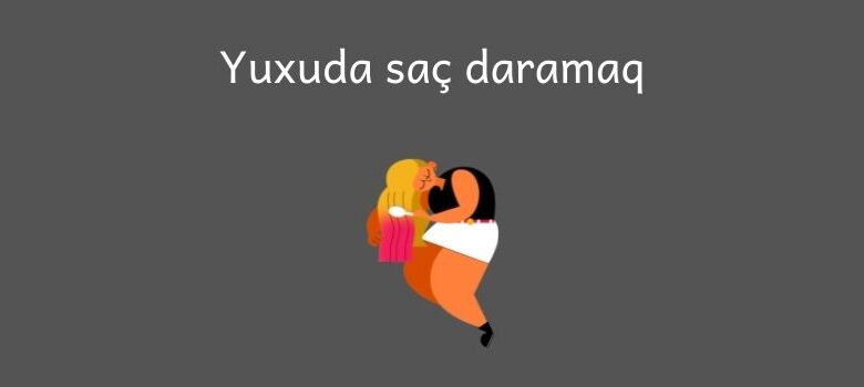 Yuxuda saç daramaq