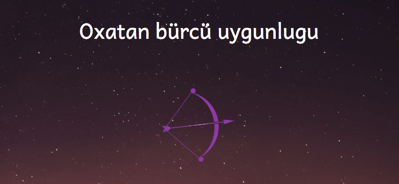 Oxatan burcu uygunlugu