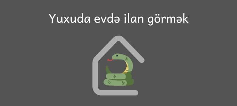 Yuxuda evde ilan gormek